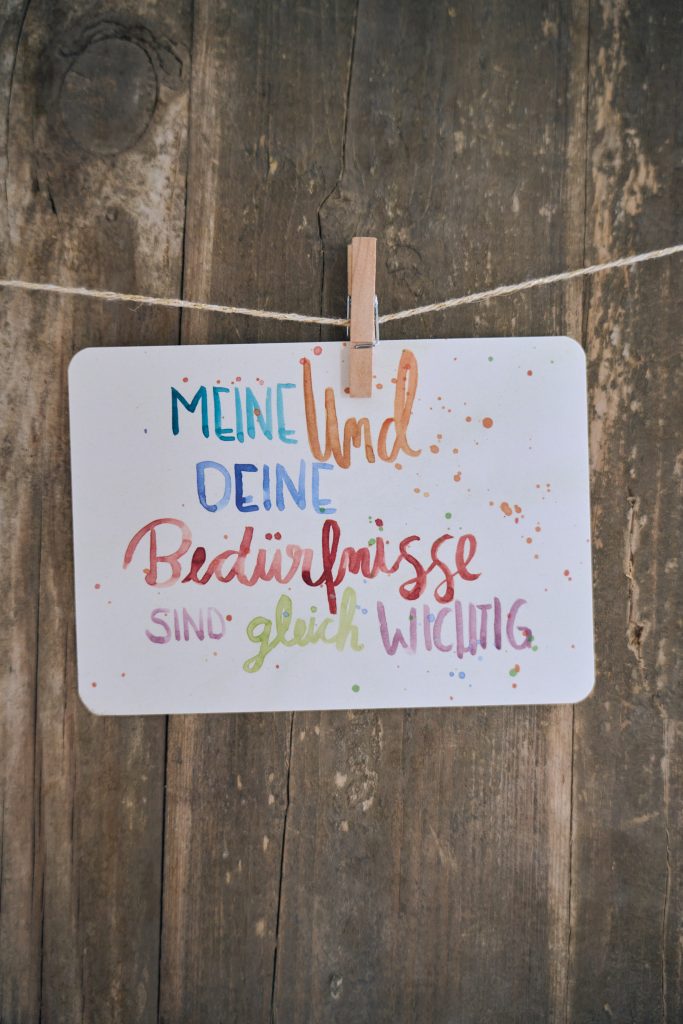 Meine und deine Bedürfnisse sind gleich wichtig